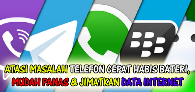 Selesaikan Masalah Telefon Cepat Habis Bateri, Mudah Panas & JIMATKAN Data Internet