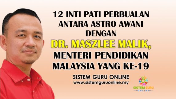 12 Inti pati Perbualan antara Astro Awani dengan Dr. Maszlee Malik, Menteri Pendidikan Malaysia ke-19