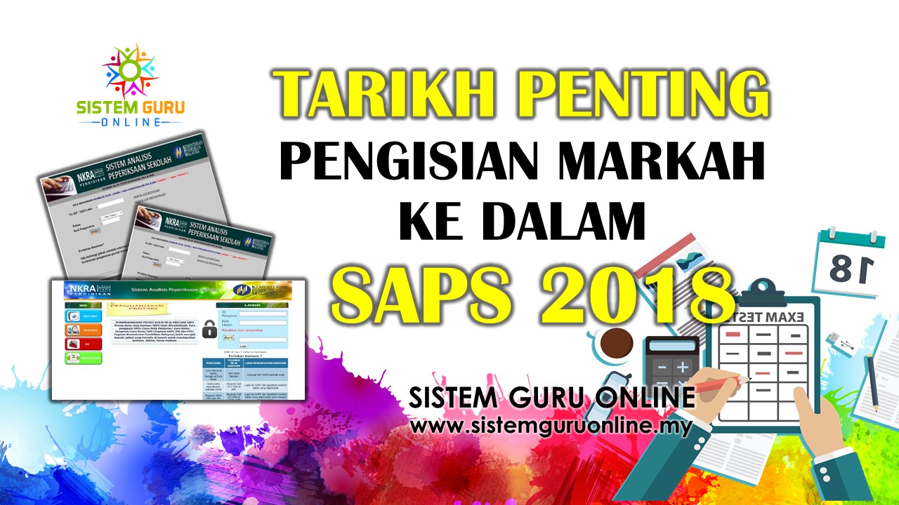 Tarikh Penting Pengisian Markah ke dalam SAPS 2018