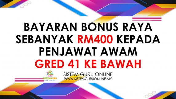Bayaran Bonus Raya sebanyak RM400 kepada Penjawat Awam Gred 41 ke bawah