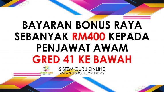 Bayaran Bonus Raya sebanyak RM400 kepada Penjawat Awam Gred 41 ke bawah 1 Bayaran Bonus Raya sebanyak RM400 kepada Penjawat Awam Gred 41 ke bawah