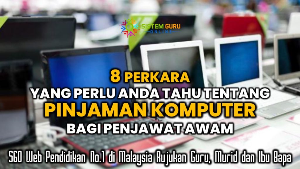 Pinjaman Komputer dan 8 perkara penting yang perlu anda tahu berkaitan pinjaman komputer bagi penjawat awam 1 1