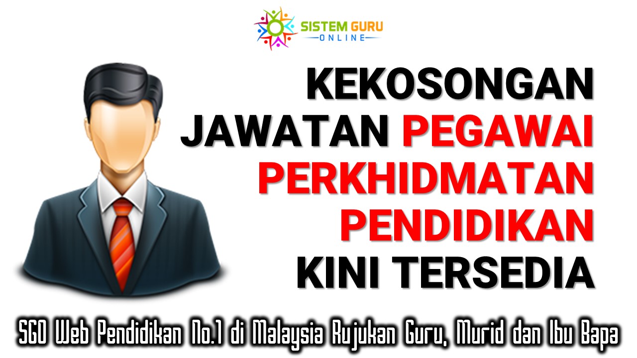 Kekosongan Jawatan Pegawai Perkhidmatan Pendidikan Kini Tersedia