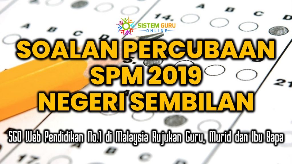 Soalan Percubaan SPM 2019 Negeri Sembilan