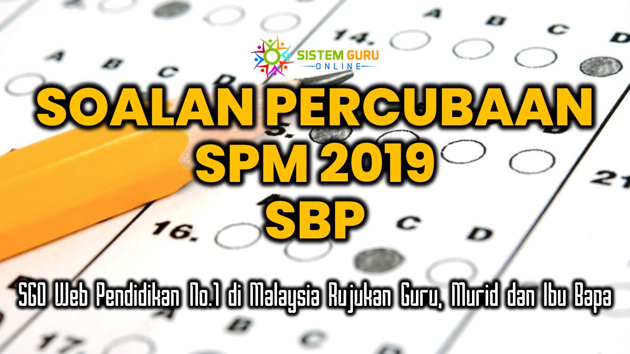 Soalan Percubaan SPM 2019 SBP