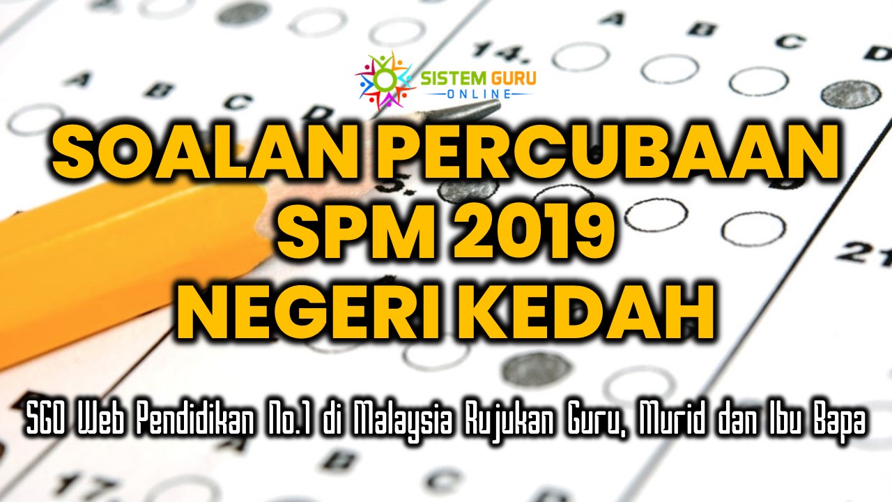 Soalan Percubaan SPM 2019 Kedah