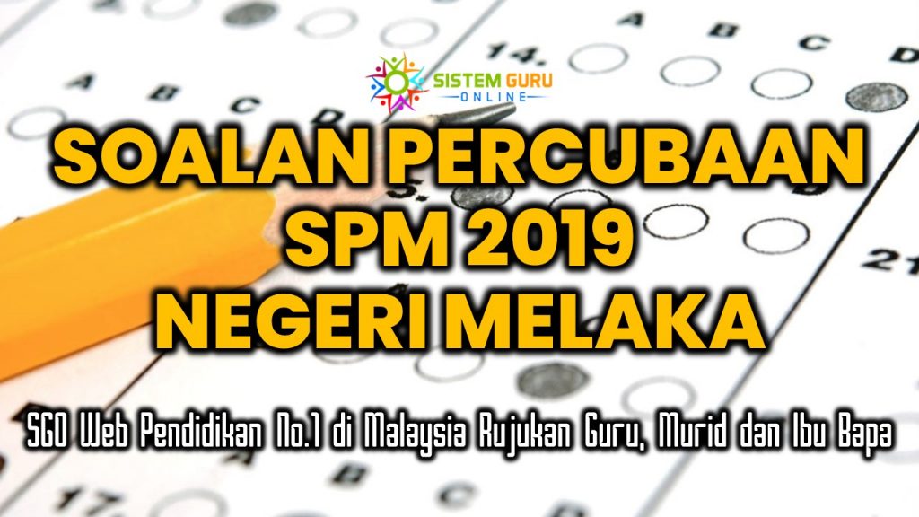 Soalan Percubaan SPM 2019 Melaka