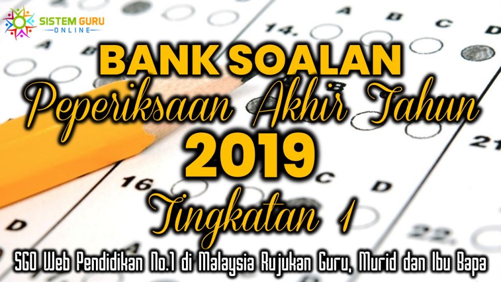 Bank Soalan Peperiksaan Akhir Tahun 2019 Tingkatan 1