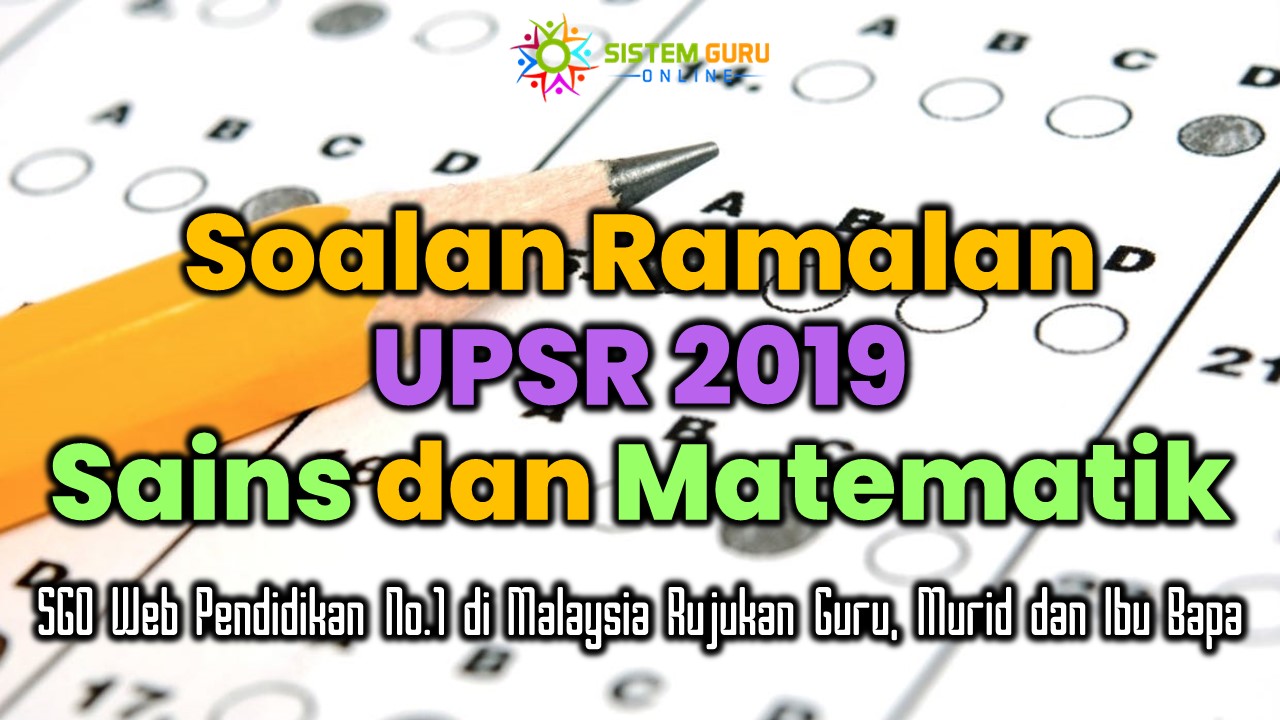 Soalan Ramalan UPSR 2019 Sains dan Matematik