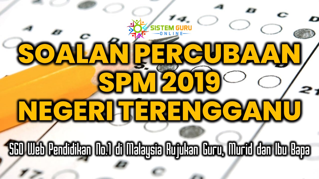 Soalan Percubaan Spm 2019 Online - Terengganu t