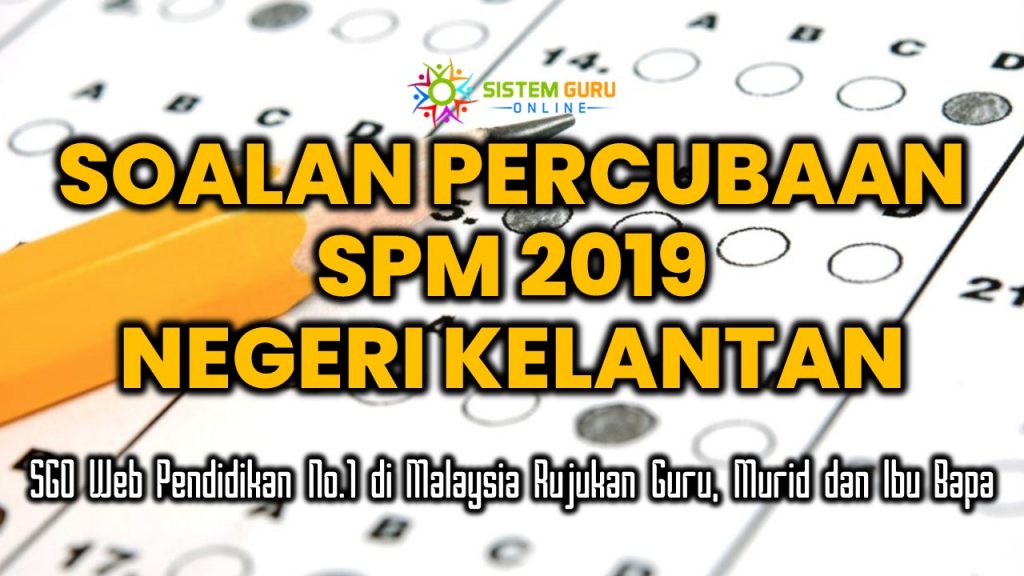 Soalan Percubaan SPM 2019 Kelantan