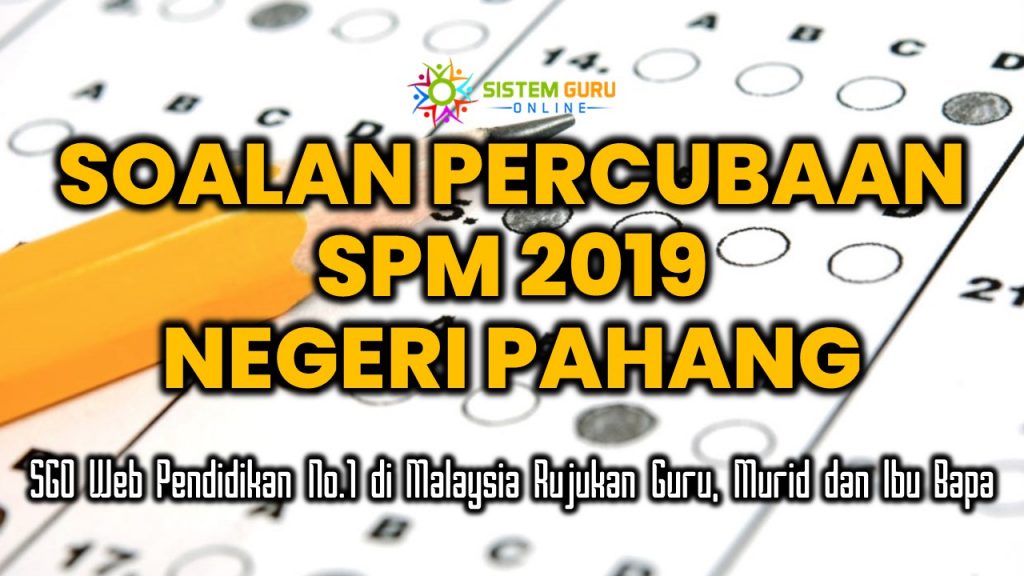 Soalan Percubaan SPM 2019 Pahang