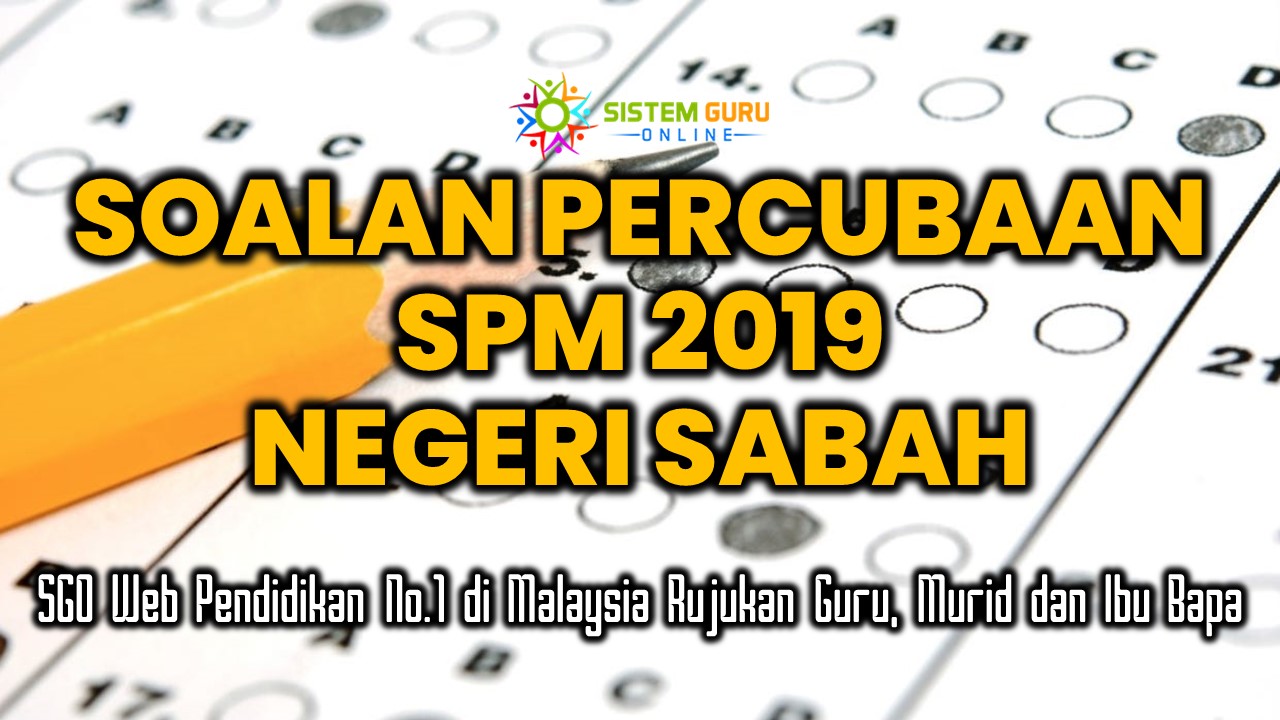 Soalan Percubaan SPM 2019 Sabah