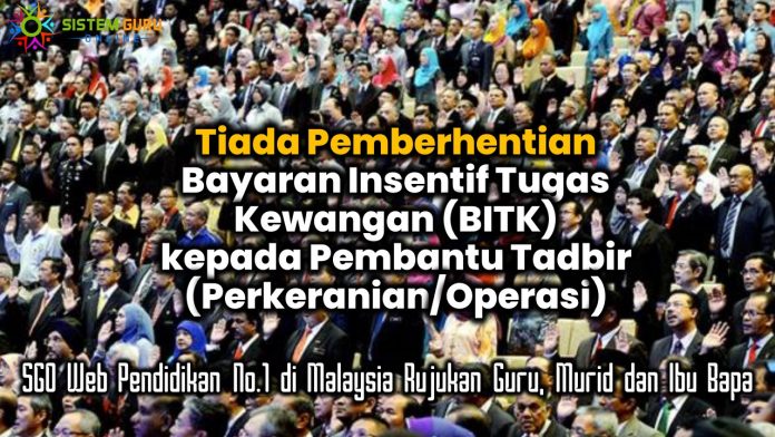 Tiada Pemberhentian Bayaran Insentif Tugas Kewangan (BITK) kepada