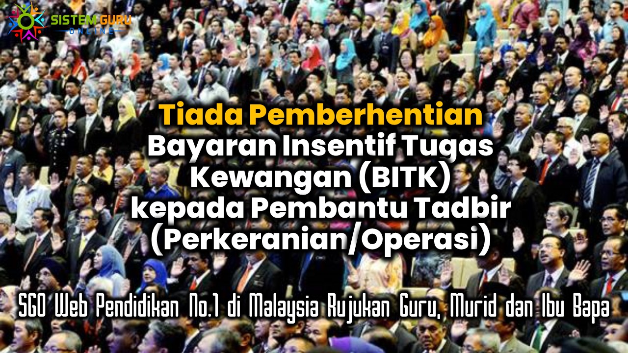 Tiada Pemberhentian Bayaran Insentif Tugas Kewangan (BITK ...