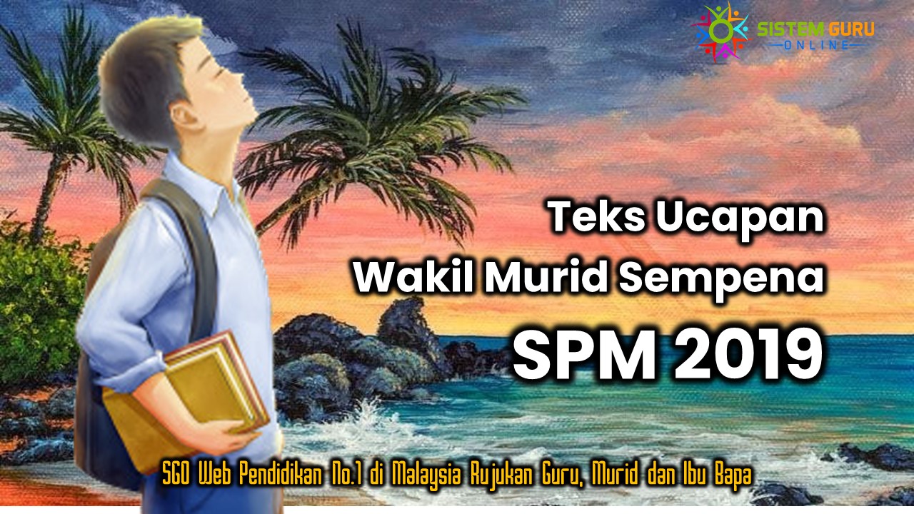 Teks Ucapan Wakil Murid Sempena SPM 2019