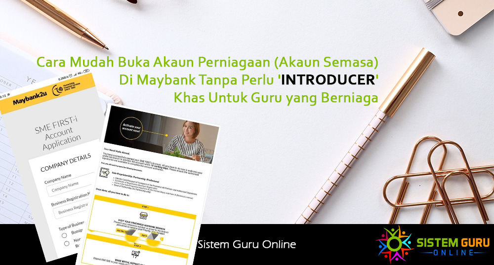 Cara Mudah Buka Akaun Perniagaan Akaun Semasa Di Maybank Tanpa Perlu INTRODUCER Khas Untuk Guru yang Berniaga