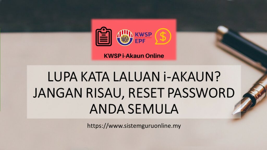 LUPA KATA LALUAN i-AKAUN? JANGAN RISAU, RESET PASSWORD ANDA SEMULA DENGAN 4 LANGKAH 1 LUPA KATA LALUAN i-AKAUN? JANGAN RISAU, RESET PASSWORD ANDA SEMULA
