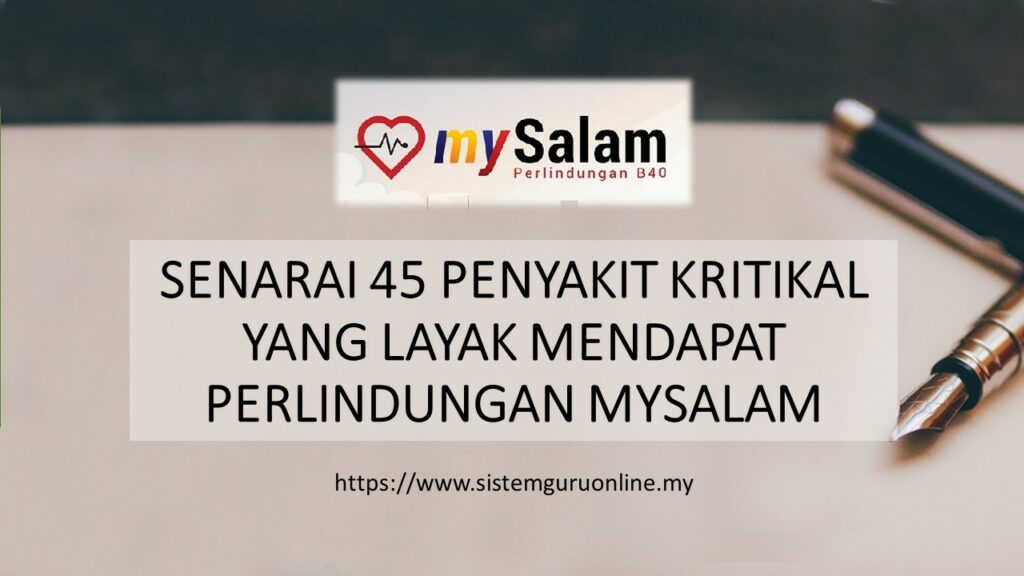 SENARAI 45 PENYAKIT KRITIKAL YANG LAYAK MENDAPAT PERLINDUNGAN MYSALAM