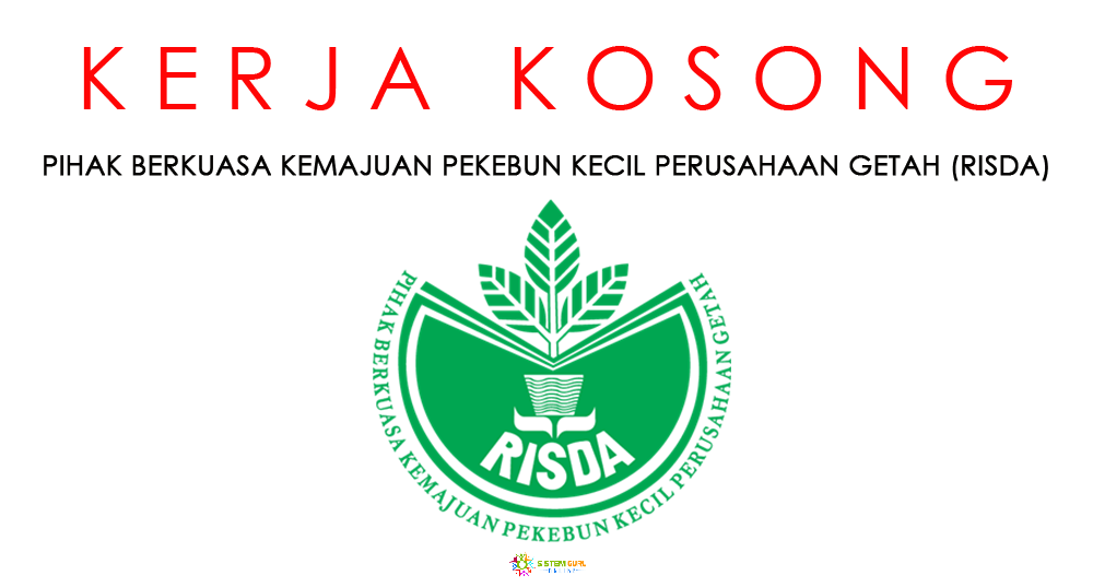 Kerja Kosong Ideal di Pihak Berkuasa Kemajuan Pekebun Kecil Perusahaan Getah (RISDA) 2021 Yang Perfect 1 RISDA