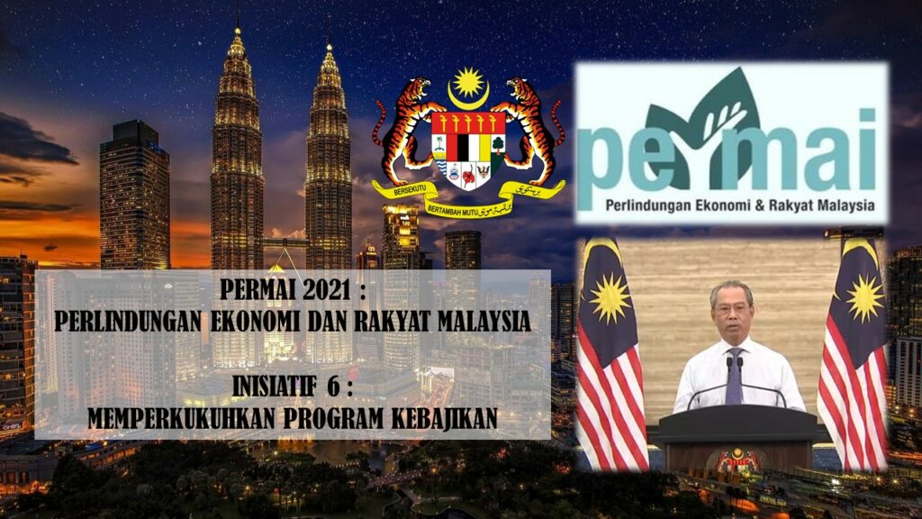 PAKEJ PERMAI 2021 : INISIATIF 6 | MEMPERKUKUHKAN PROGRAM KEBAJIKAN 1 inisiatif 6