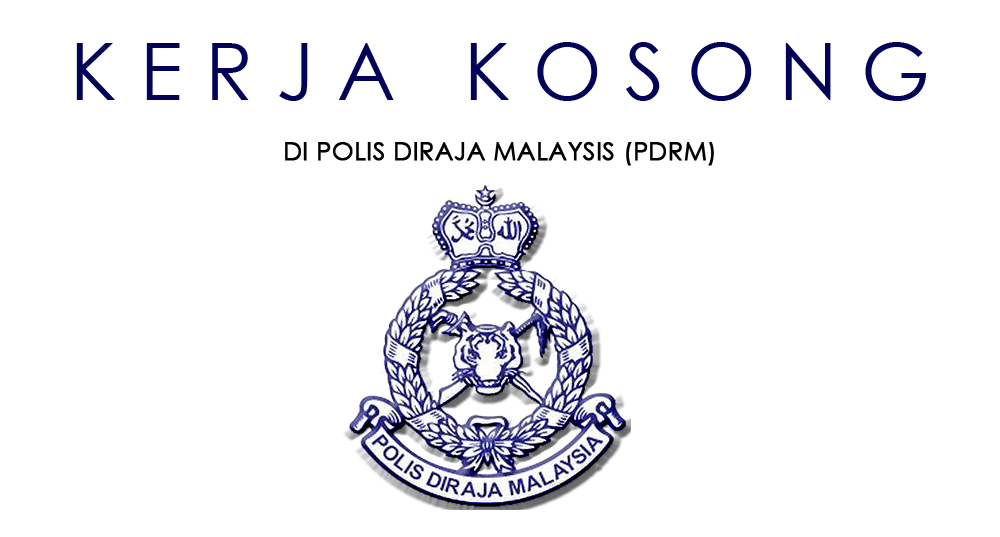 Kerja Kosong di Polis Diraja Malaysia