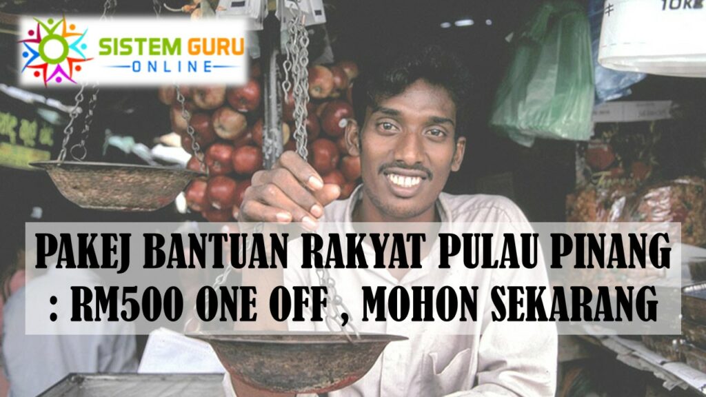 OFFICIAL PAKEJ BANTUAN RAKYAT PULAU PINANG : RM500 ONE OFF , MOHON SEKARANG 1 pbrpp