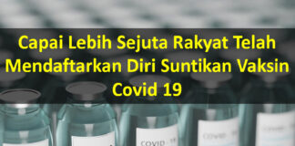 Capai Lebih Sejuta Rakyat Telah Mendaftarkan Diri Suntikan Vaksin Covid19