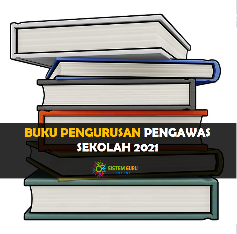 Buku Pengurusan Pengawas Sekolah sesi 2021