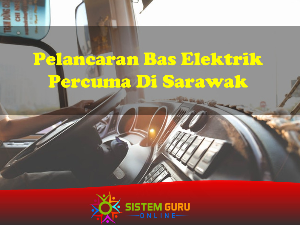 Pelancaran Bas Elektrik Percuma Di Sarawak