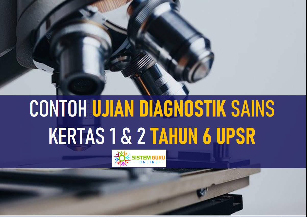 Ujian Diagnostik Sains Tahun 6 UPSR Kertas 1 dan Kertas 2