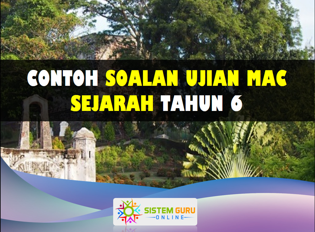 Contoh Soalan Ujian Mac Sejarah Tahun 6 1 Soalan Ujian Mac Sejarah Tahun 6