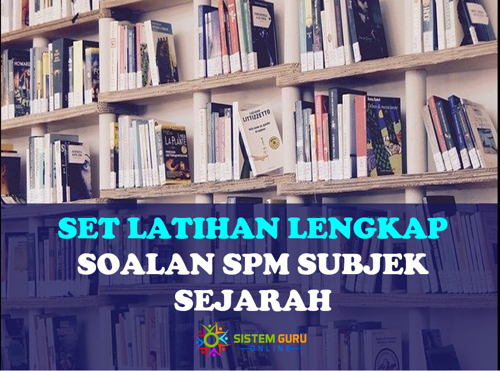 Set Latihan Lengkap Soalan SPM Sejarah
