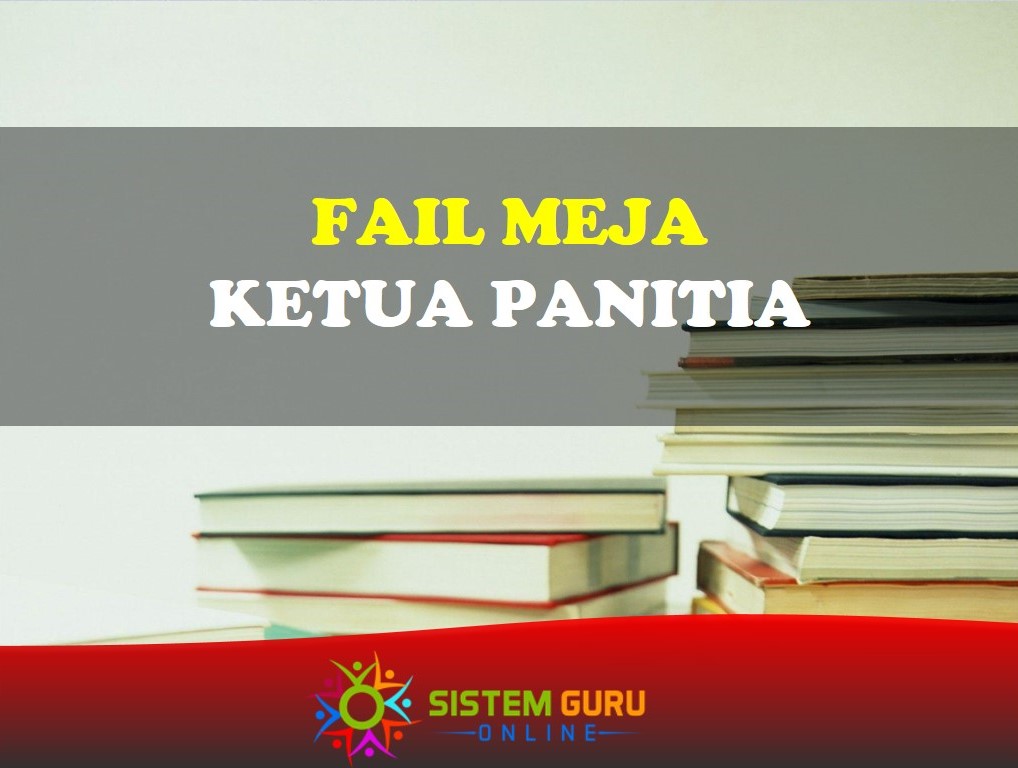 Fail Meja Ketua Panitia 1 Ketua Panitia (Fail Meja)