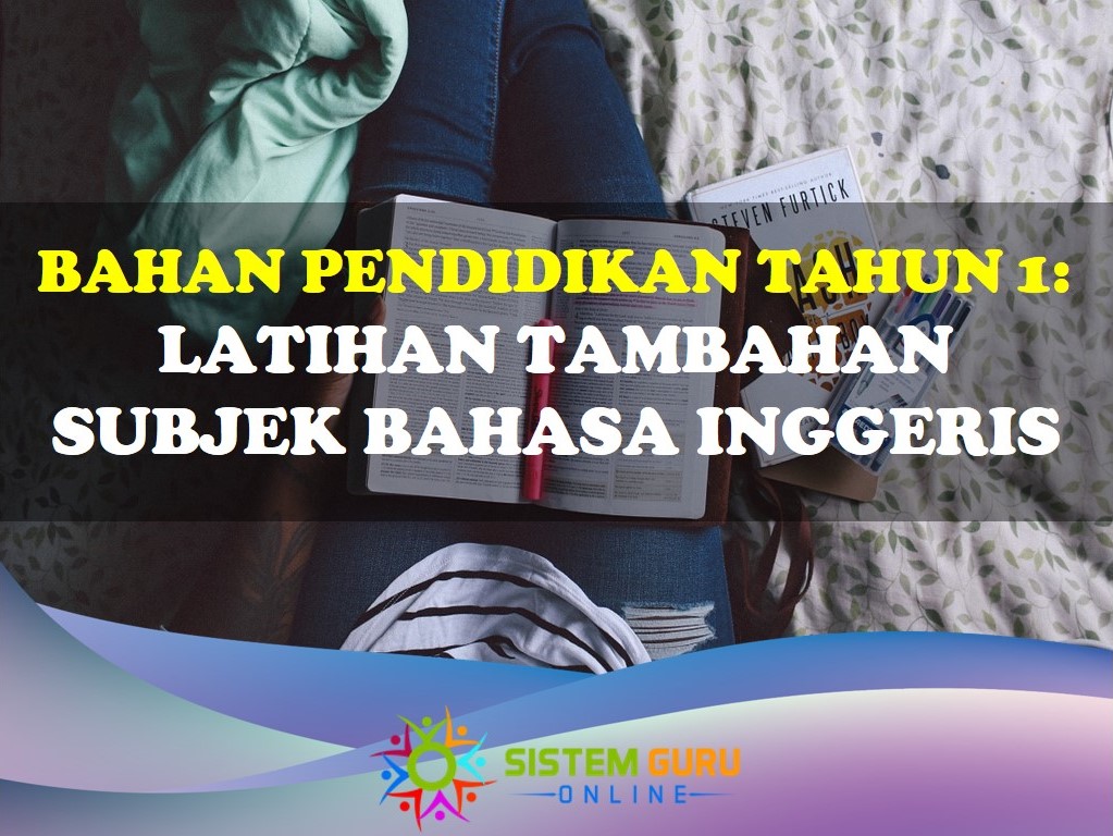 Bahan Pendidikan Tahun 1: Latihan Tambahan Subjek Bahasa Inggeris 1 Latihan Tambahan Bahasa Inggeris Tahun 1
