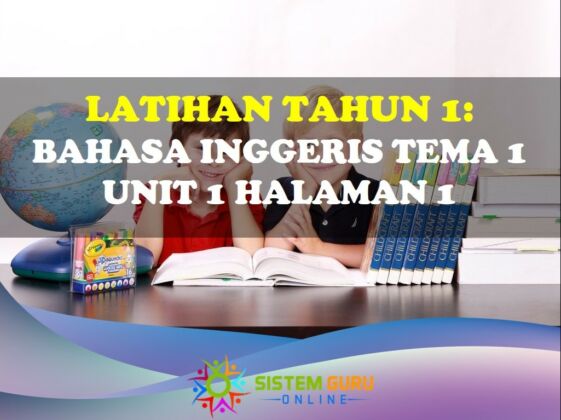 LATIHAN TAHUN 1: Bahasa Inggeris Tema 1 Unit 1 Halaman 1
