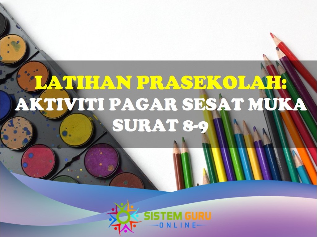 Latihan Prasekolah: Aktiviti Pagar Sekolah Muka Surat 8&9 1 Latihan Prasekolah Pagar sesat ms 8-9