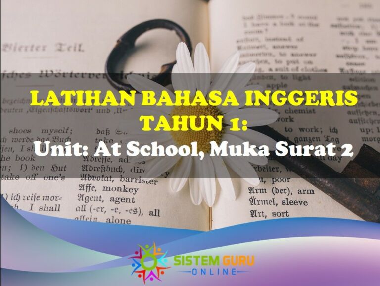 Latihan Bahasa Inggeris Tahun 1= Unit At School, Muka Surat 2