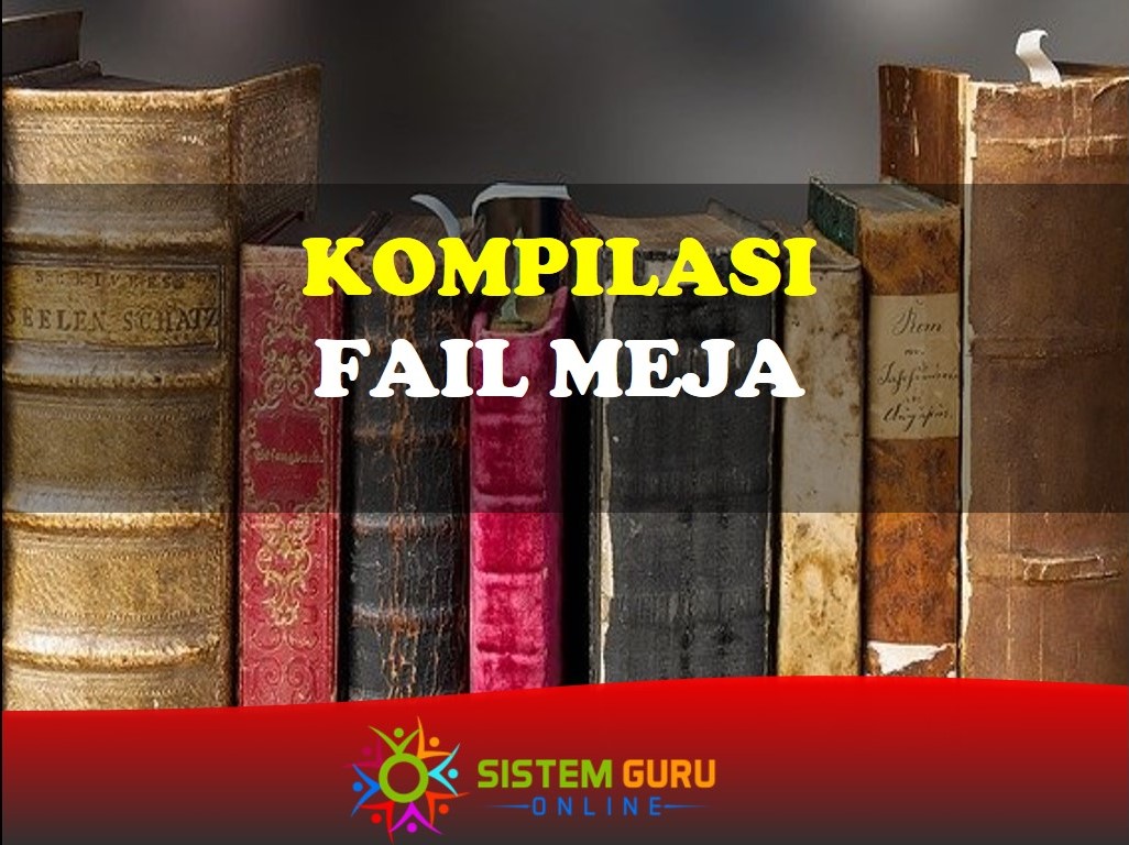 Kompilasi Fail Meja Terkini Mengikut Bidang Tugas Guru 1 Kompilasi fail meja