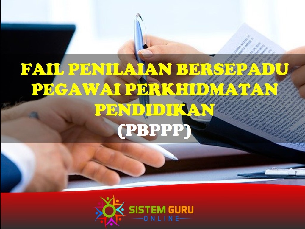 Fail Penilaian Bersepadu Pegawai Perkhidmatan Pendidikan (PBPPP) 1 Penilaian Bersepadu Pegawai Perkhidmatan Pendidikan