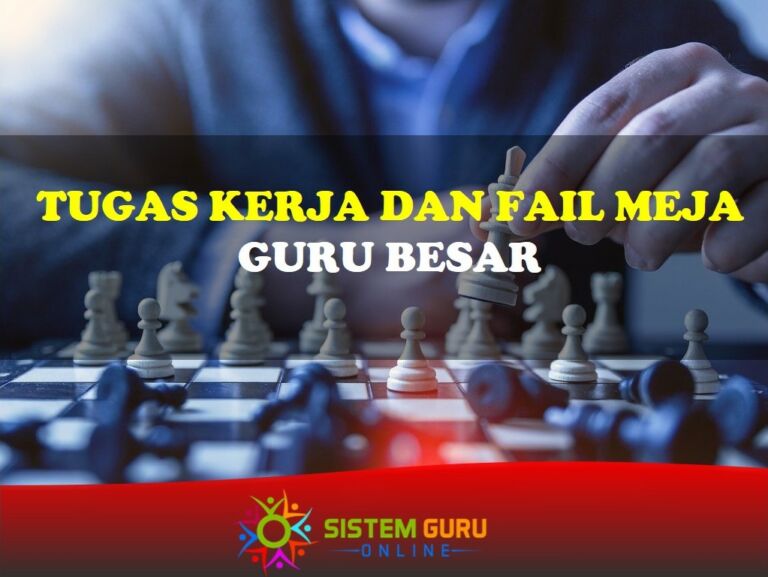 Tugas Kerja dan Fail Meja Guru Besar
