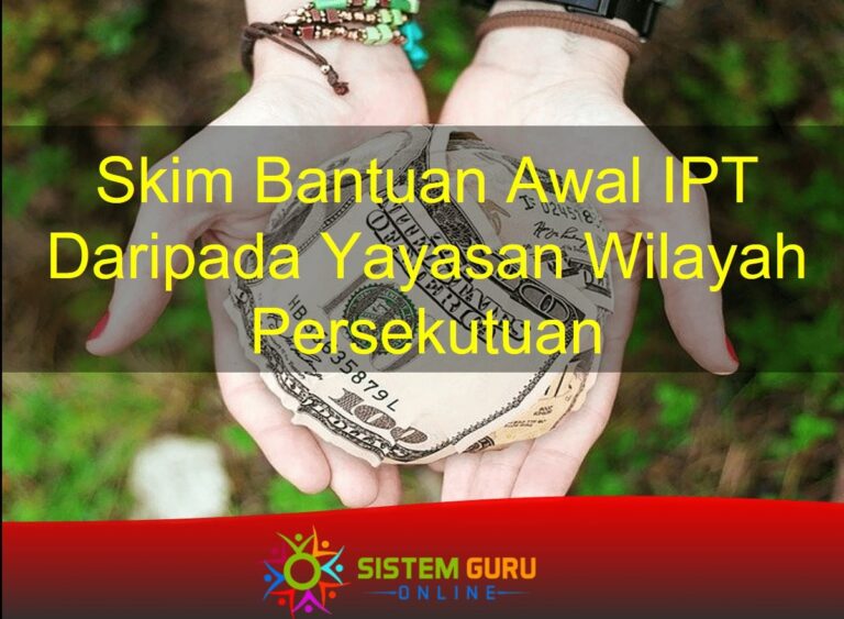Skim Bantuan Awal IPT Daripada Yayasan Wilayah Persekutuan