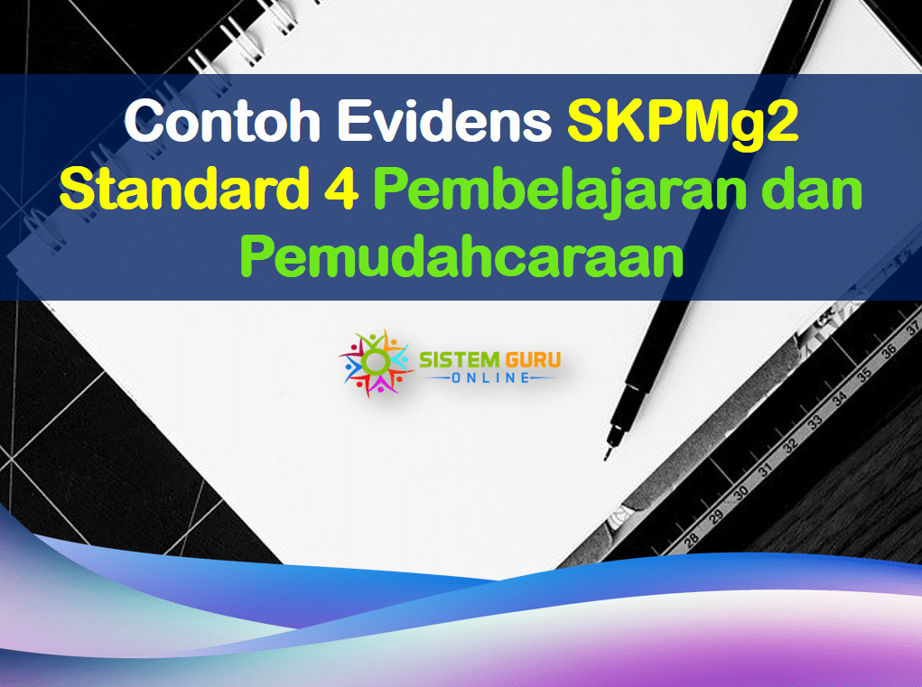 Contoh Evidens SKPMg2 Standard 4 Pembelajaran dan Pemudahcaraan 1 Standard 4 SKPMg2