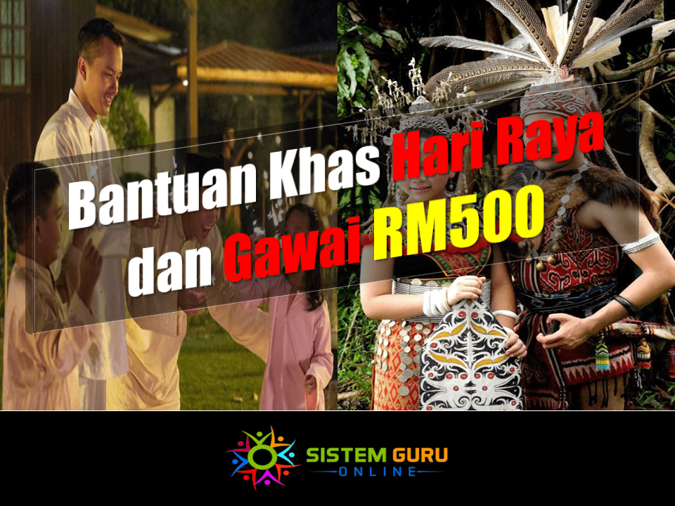 Bantuan Khas Hari Raya dan Gawai RM500