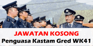 Jawatan Kosong Penguasa Kastam Gred WK41 Effective April 2021 Jawatan Kosong Penguasa Kastam Gred WK41