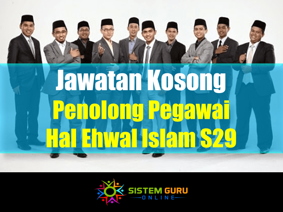 Jawatan Kosong Penolong Pegawai Hal Ehwal Islam S29