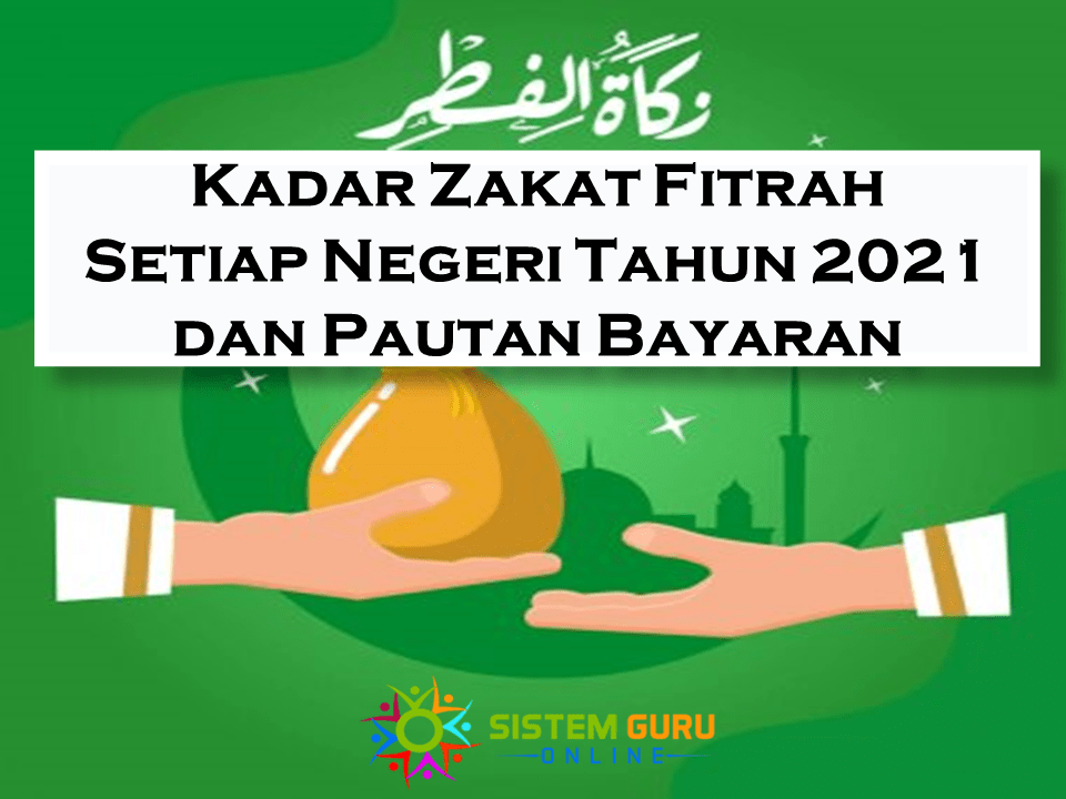 Kadar Zakat Fitrah Setiap Negeri Tahun 2021 dan Pautan Bayaran