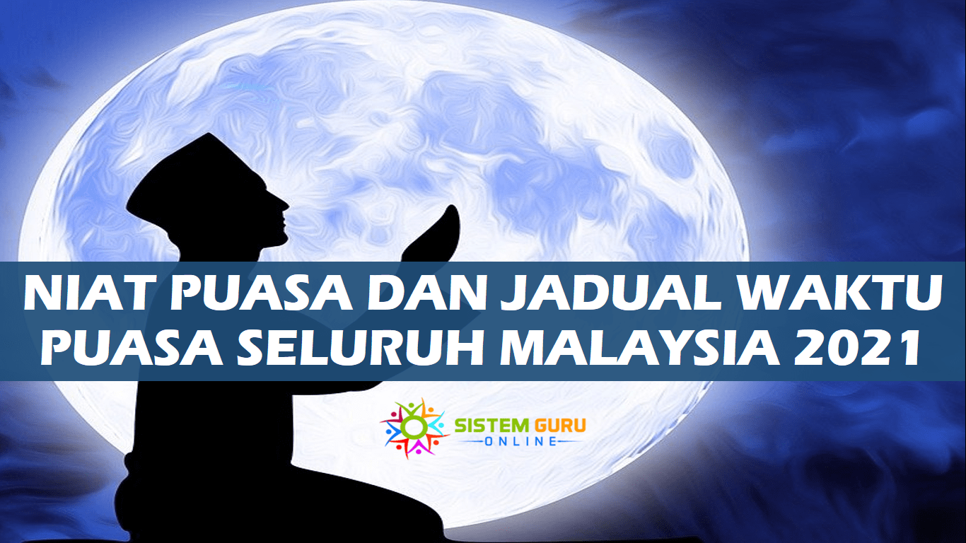Niat Puasa dan Jadual Waktu Puasa Seluruh Malaysia 2021 1 Niat Puasa dan Jadual Waktu Puasa Seluruh Malaysia 2021