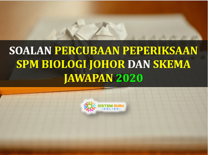 Soalan Percubaan Peperiksaan SPM Biologi Johor dan Skema Jawapan 2020 1 Soalan Percubaan Peperiksaan SPM Biologi Johor dan Skema Jawapan 2020