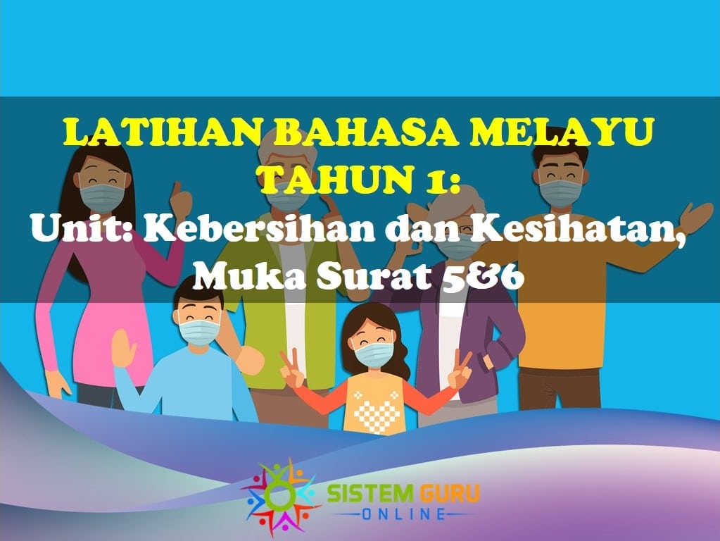 Latihan Bahasa Melayu Tahun 1= Unit: Kebersihan dan Kesihatan, Muka Surat 5&6 1 Latihan BM Tahun 1 kebersihan Ms 5&6